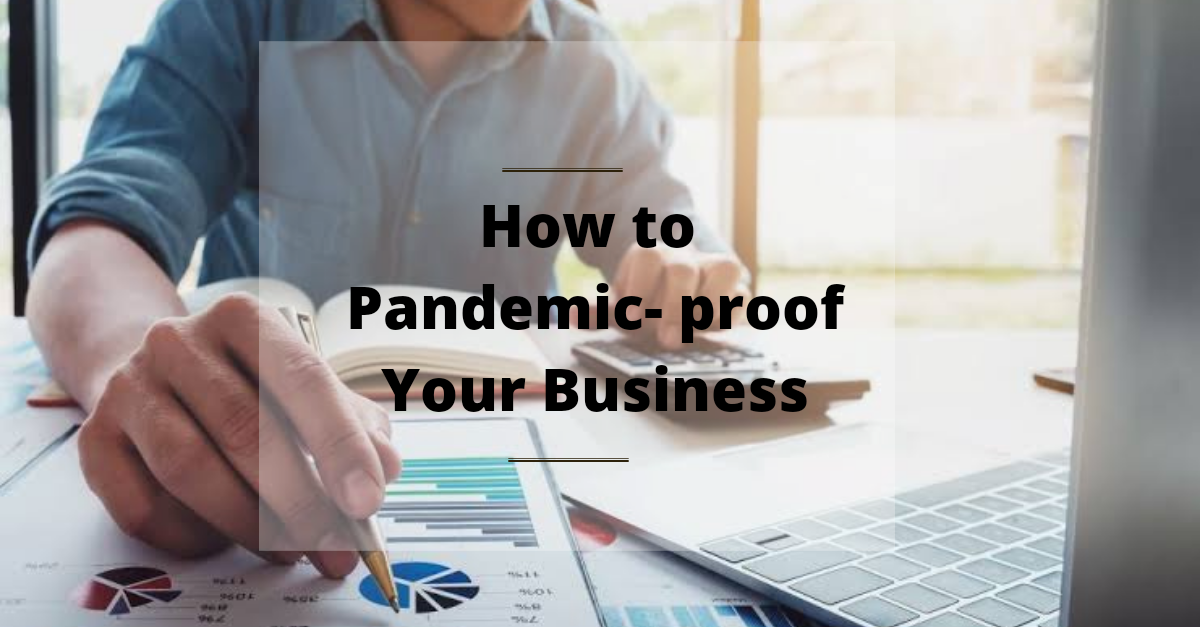 How to Pandemic-Proof Your Business